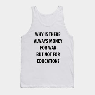 War vs. Education- A Question of Priorities Tank Top